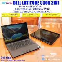 Dell Latitude E5300 i7 8665U/Ram 16G/SSD256G/13.3 Cảm ứng 2in1